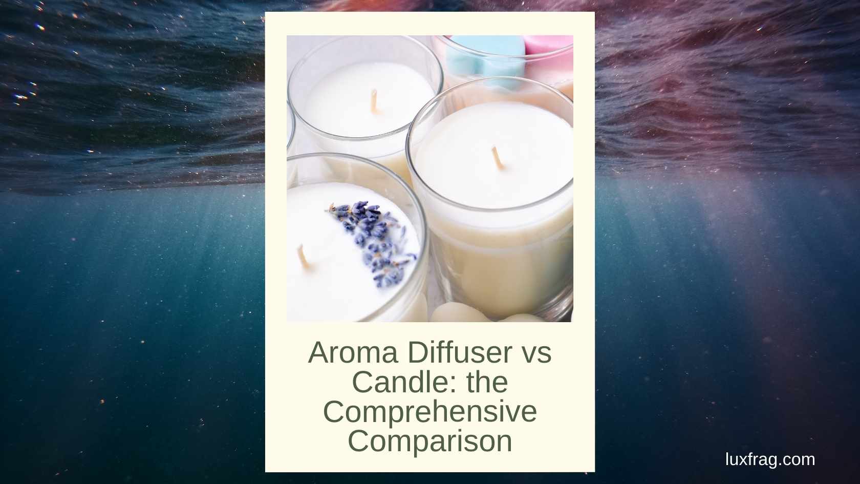 Aroma Diffuser vs Candle the Comprehensive Comparison Luxury Fragrance